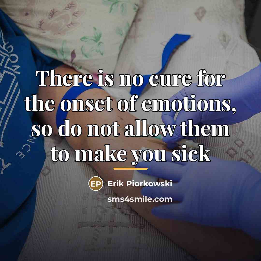 “There is no cure for the onset of emotions, so…” quote by Erik Piorkowski