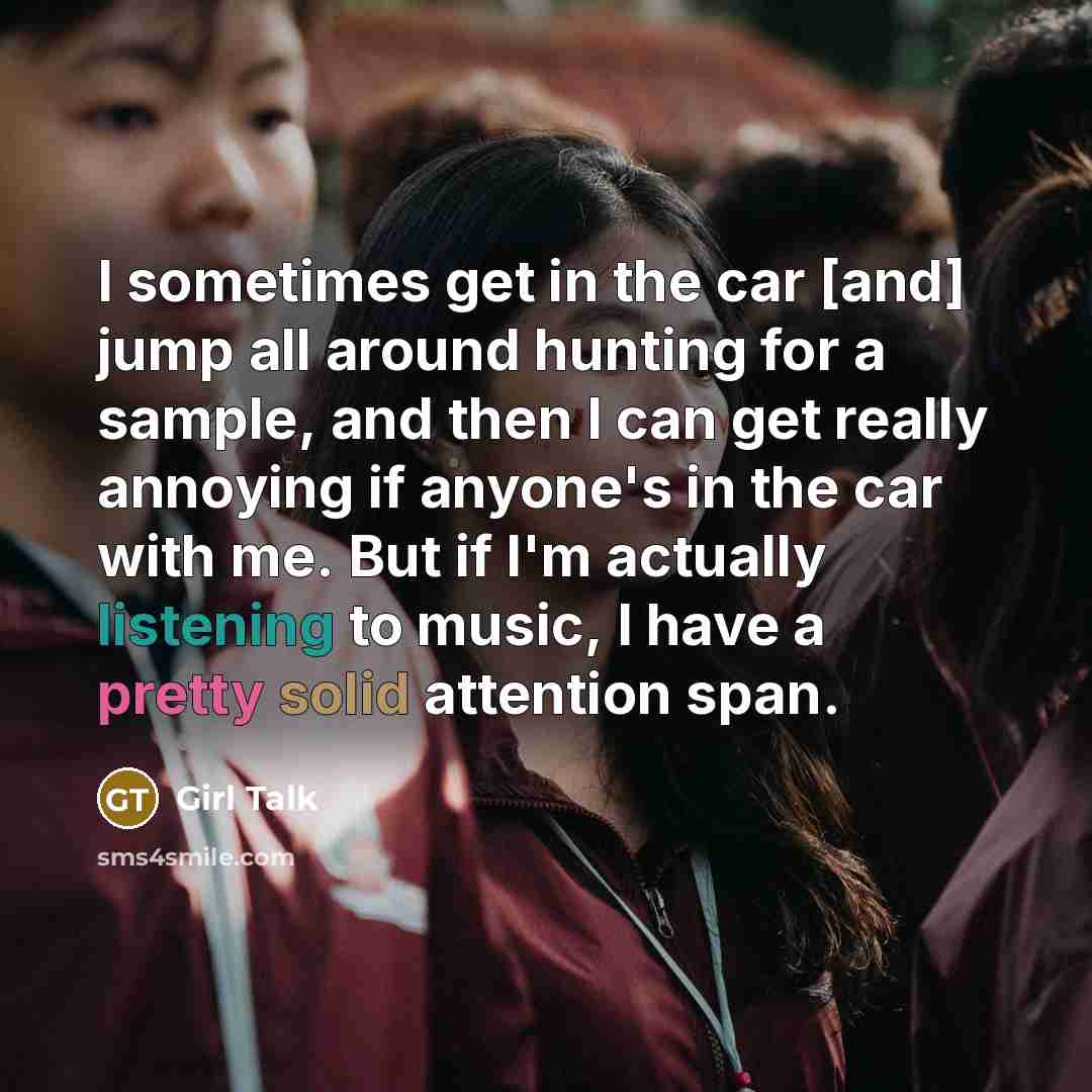 “I sometimes get in the car [and] jump all around…” quote by Girl Talk