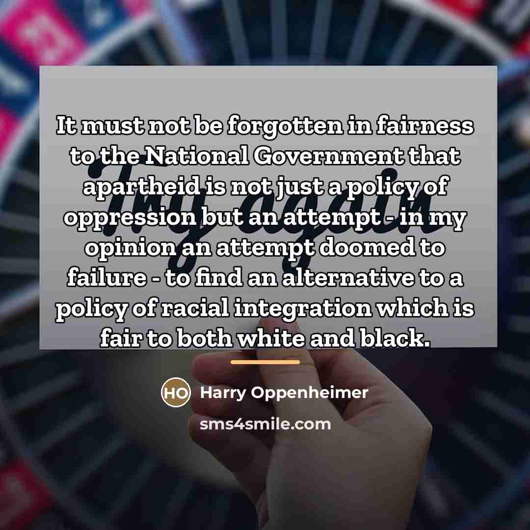 “It must not be forgotten in fairness to the National…” quote by Harry Oppenheimer