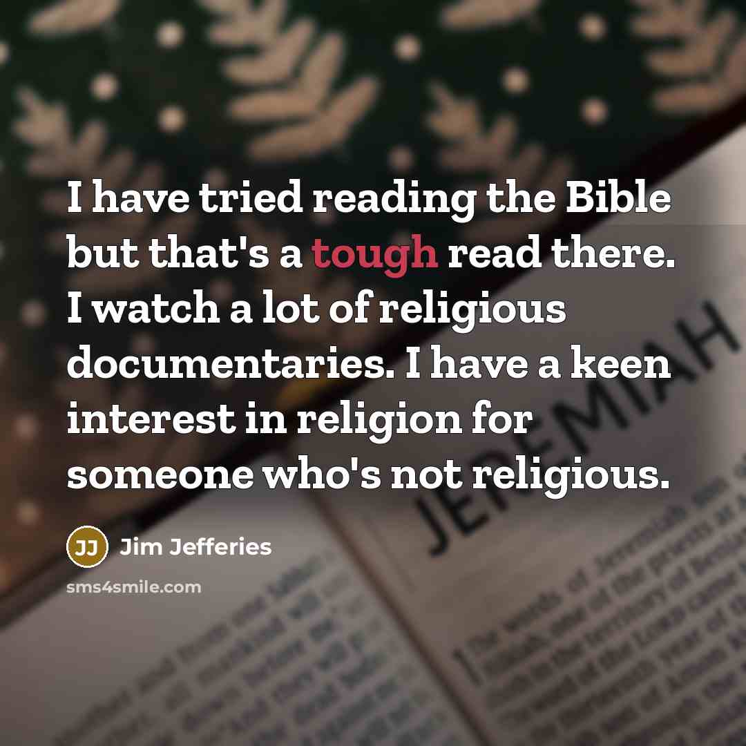 “I have tried reading the Bible but that's a tough…” quote by Jim Jefferies