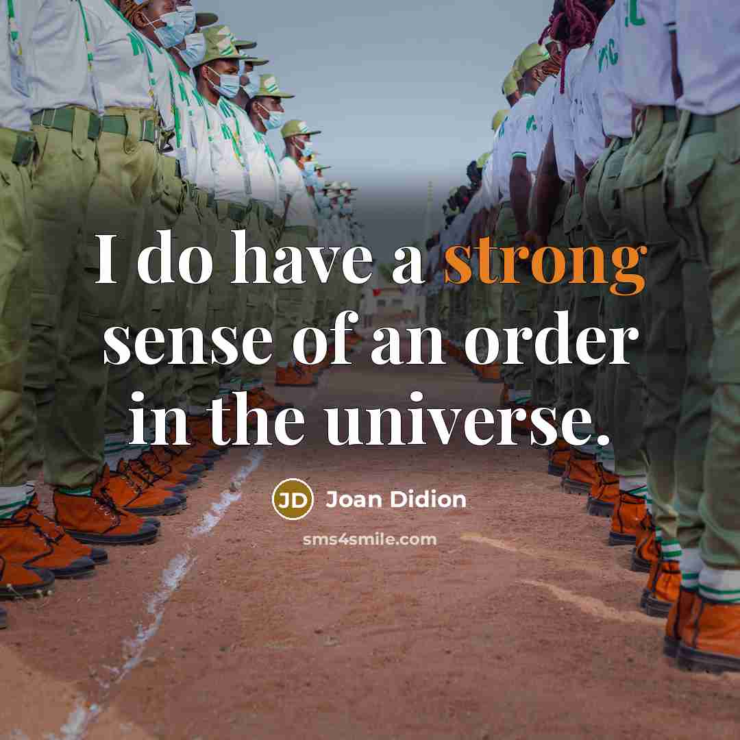 “I do have a strong sense of an order in…” quote by Joan Didion