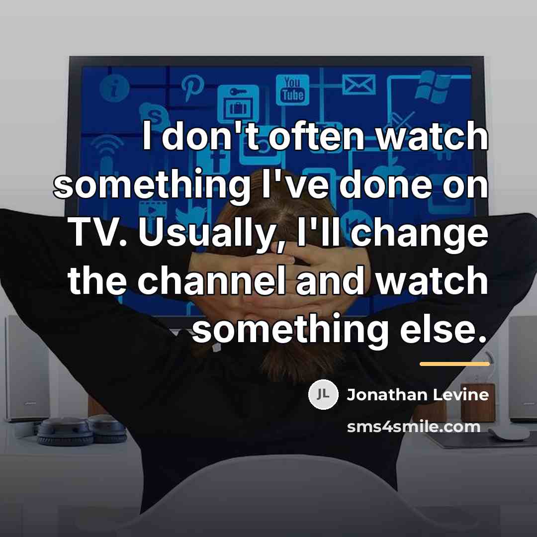 “I don't often watch something I've done on TV. Usually,…” quote by Jonathan Levine