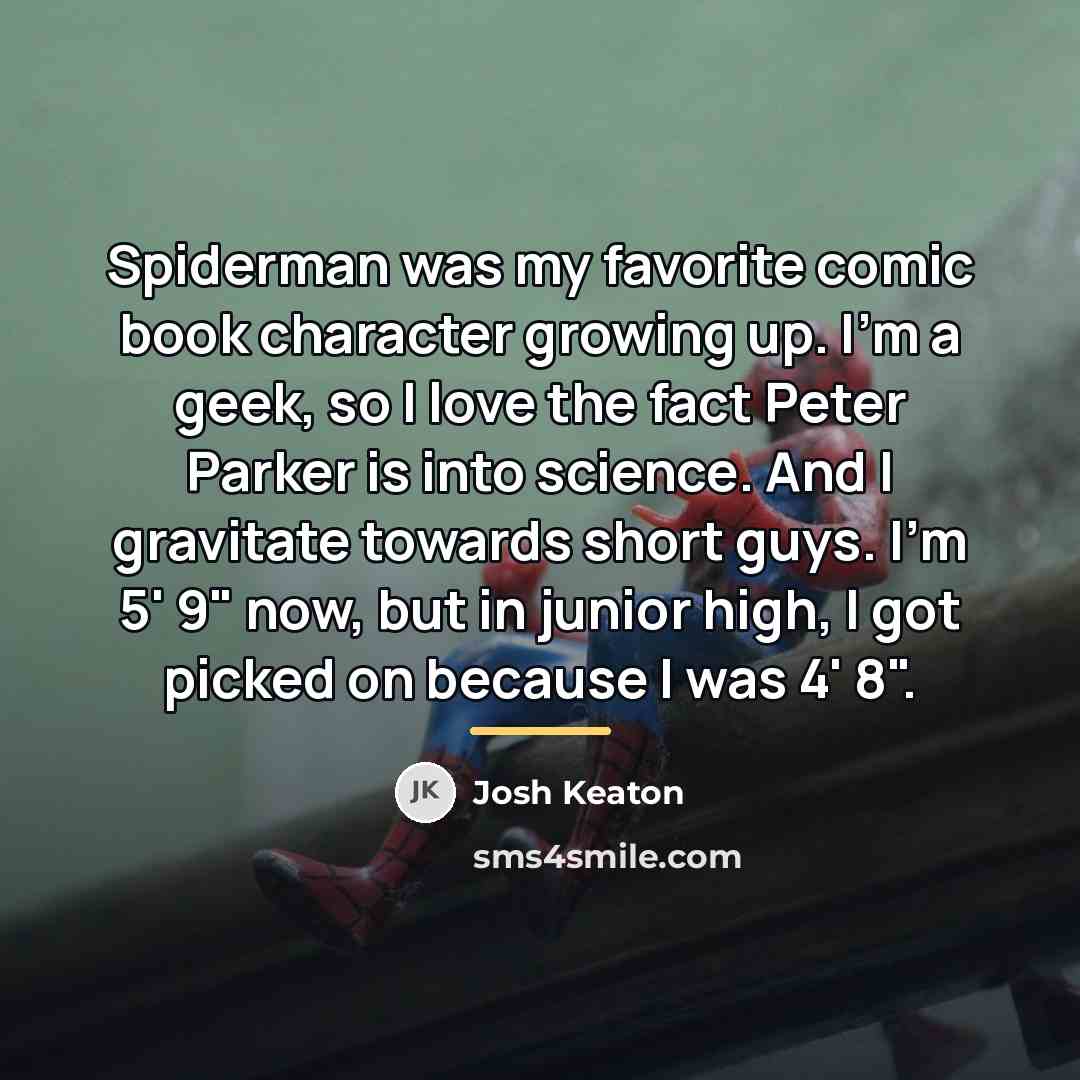 “Spiderman was my favorite comic book character growing up. I'm…” quote by Josh Keaton