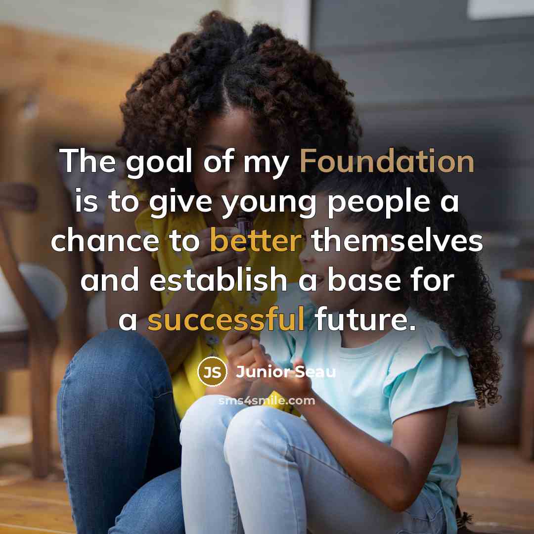 “The goal of my Foundation is to give young people…” quote by Junior Seau