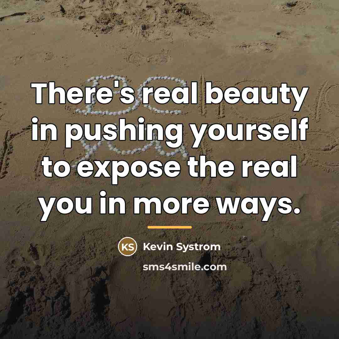 “There's real beauty in pushing yourself to expose the real…” quote by Kevin Systrom