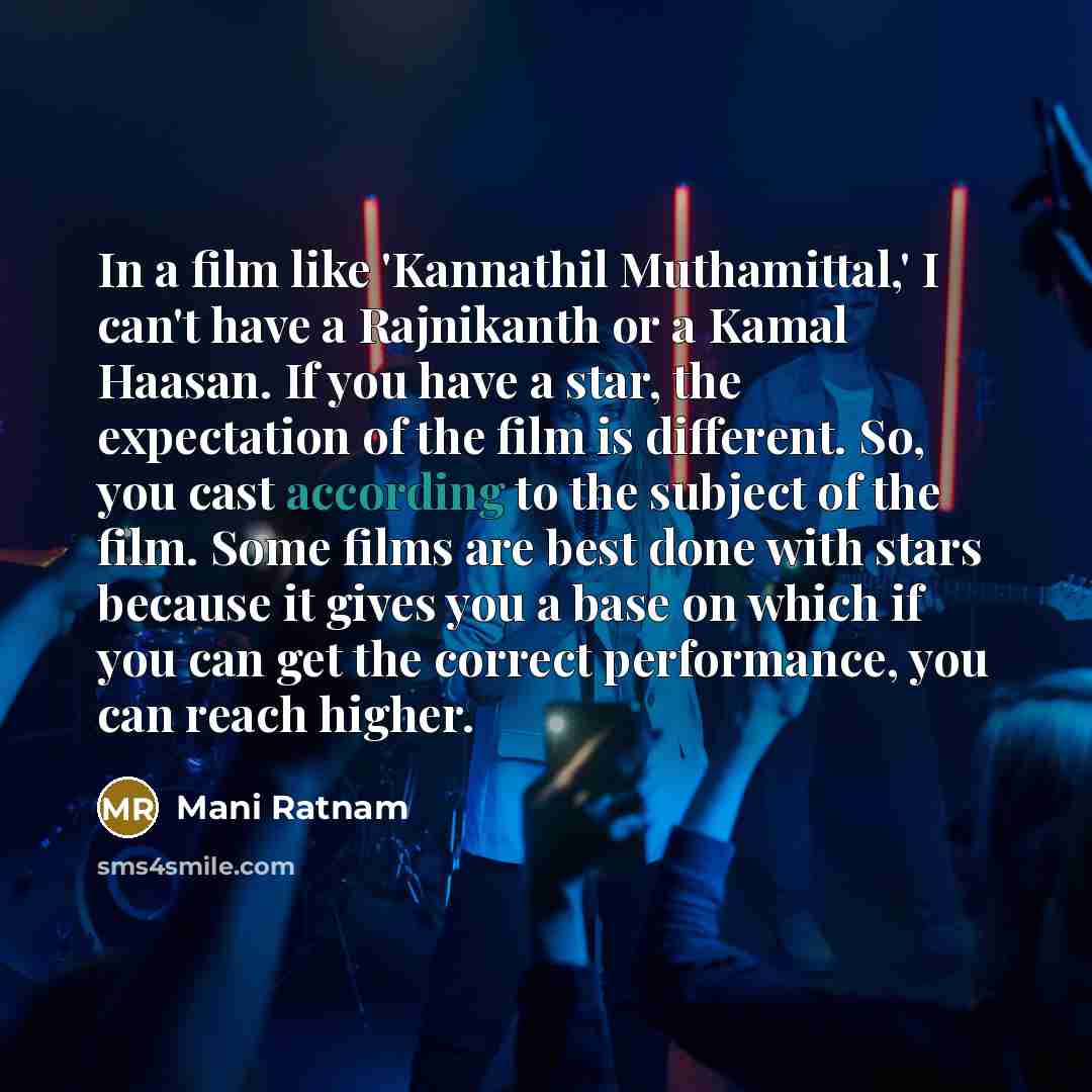 “In a film like 'Kannathil Muthamittal,' I can't have a…” quote by Mani Ratnam