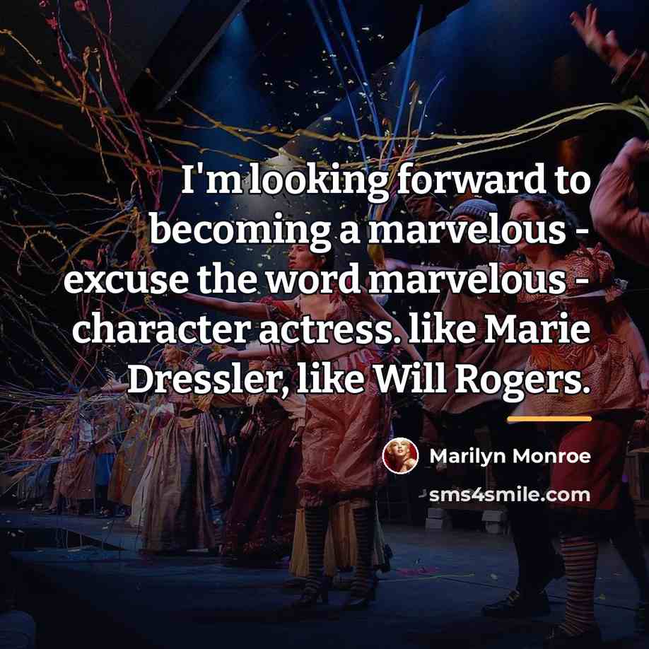 “I'm looking forward to becoming a marvelous - excuse the…” quote by Marilyn Monroe