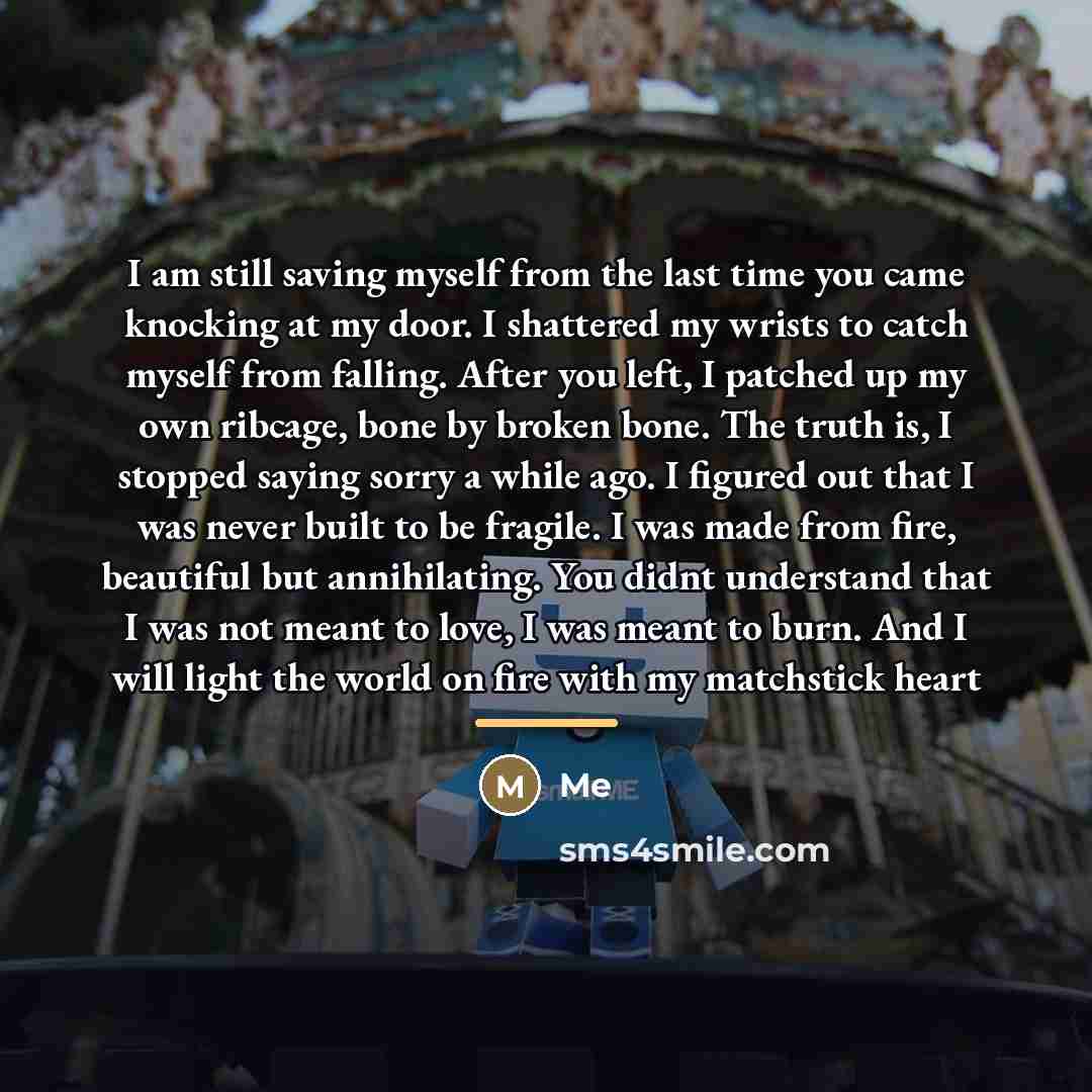 “I am still saving myself from the last time you…” quote by Me