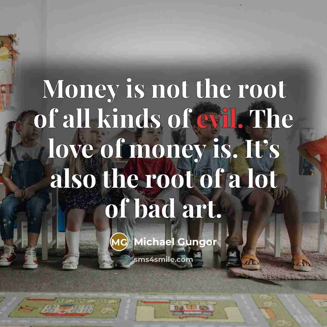 “Money is not the root of all kinds of evil.…” quote by Michael Gungor