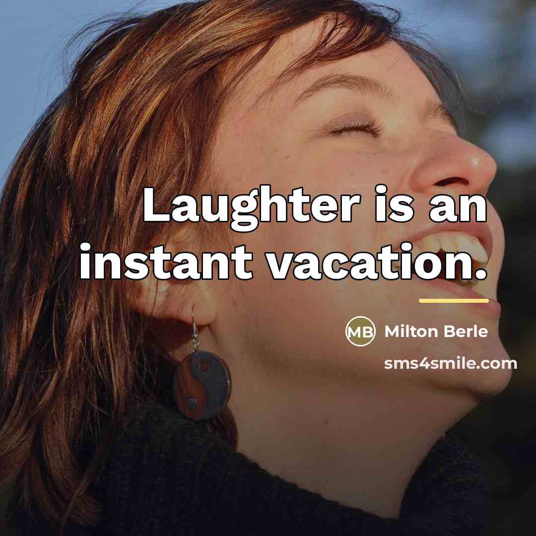 “Laughter is an instant vacation.…” quote by Milton Berle
