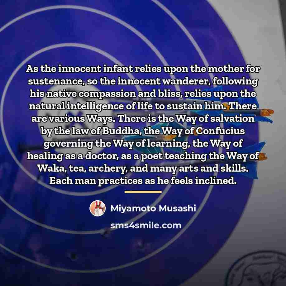 “As the innocent infant relies upon the mother for sustenance,…” quote by Miyamoto Musashi