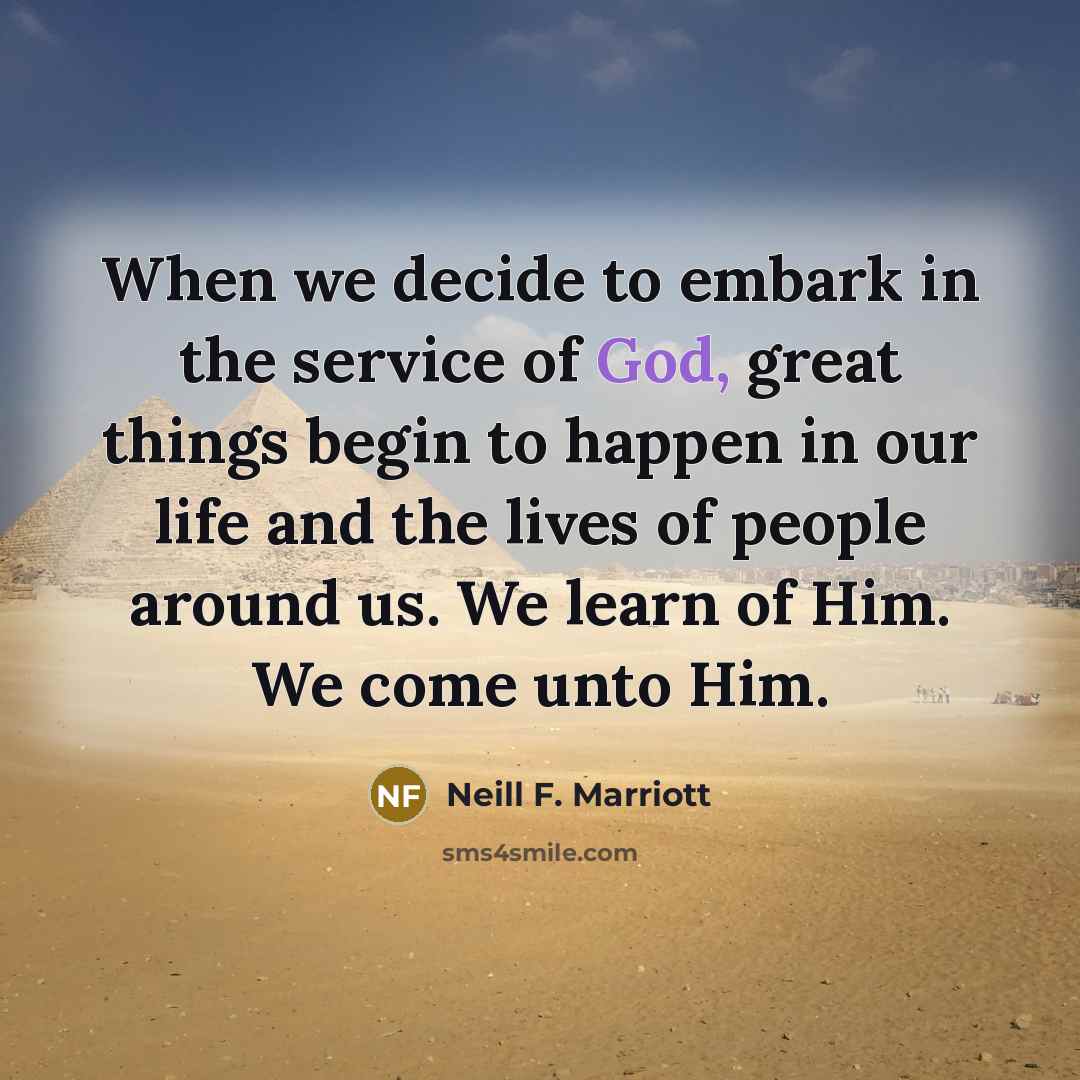 “When we decide to embark in the service of God,…” quote by Neill F. Marriott