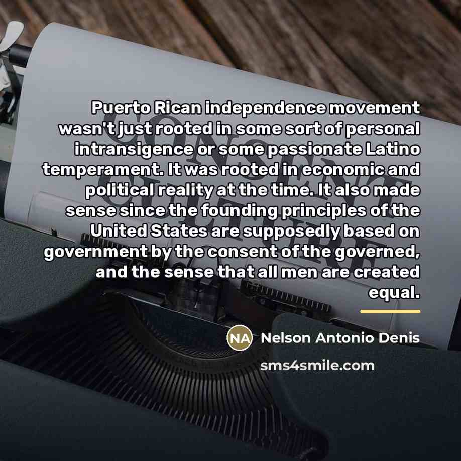 “Puerto Rican independence movement wasn't just rooted in some sort…” quote by Nelson Antonio Denis