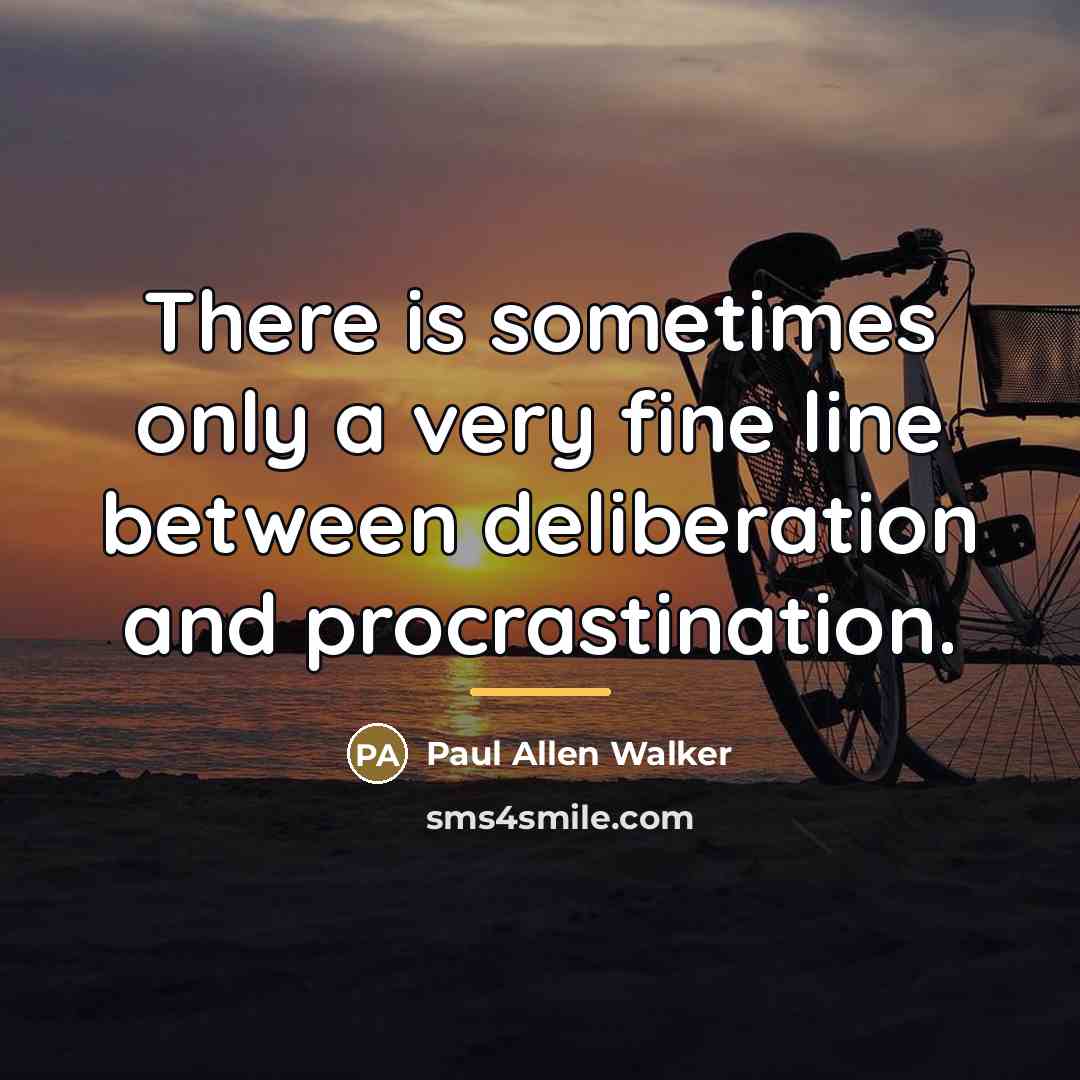 “There is sometimes only a very fine line between deliberation…” quote by Paul Allen Walker