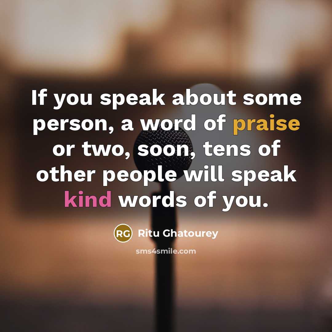 “If you speak about some person, a word of praise…” quote by Ritu Ghatourey