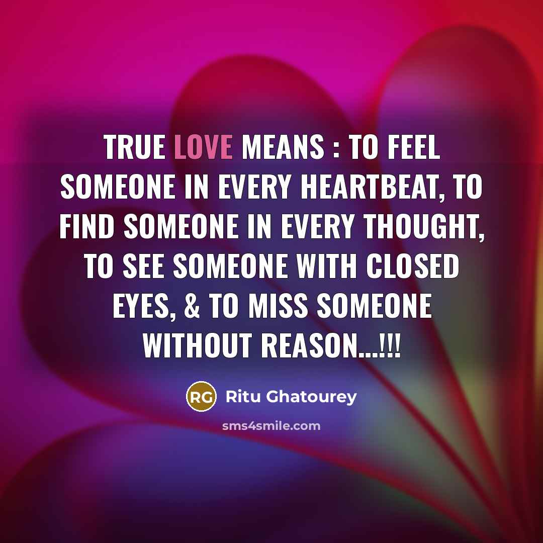 “True love means : To feel someone in every heartbeat,…” quote by Ritu Ghatourey