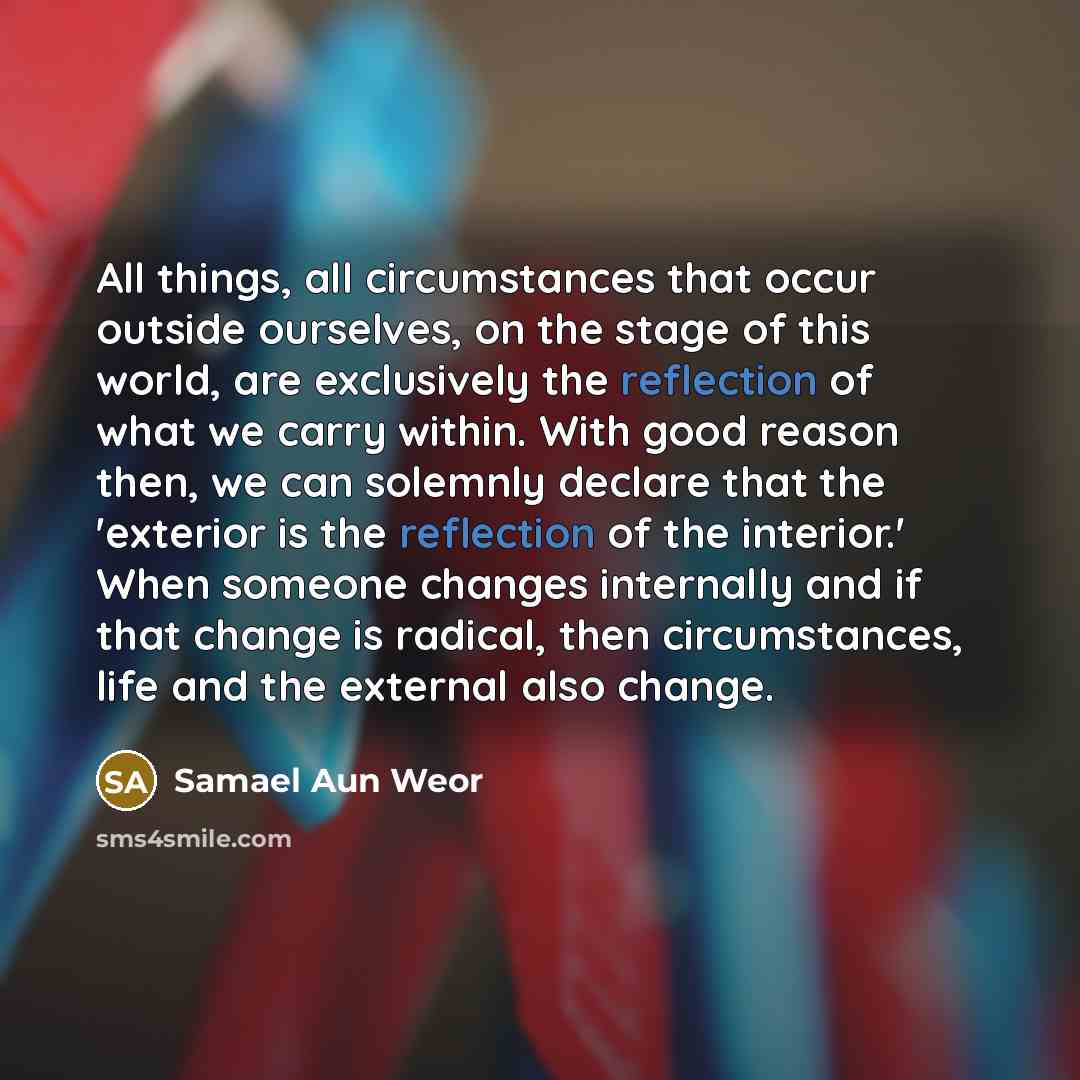 “All things, all circumstances that occur outside ourselves, on the…” quote by Samael Aun Weor