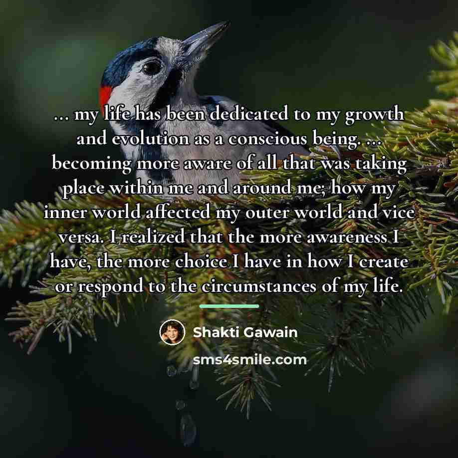 “... my life has been dedicated to my growth and…” quote by Shakti Gawain