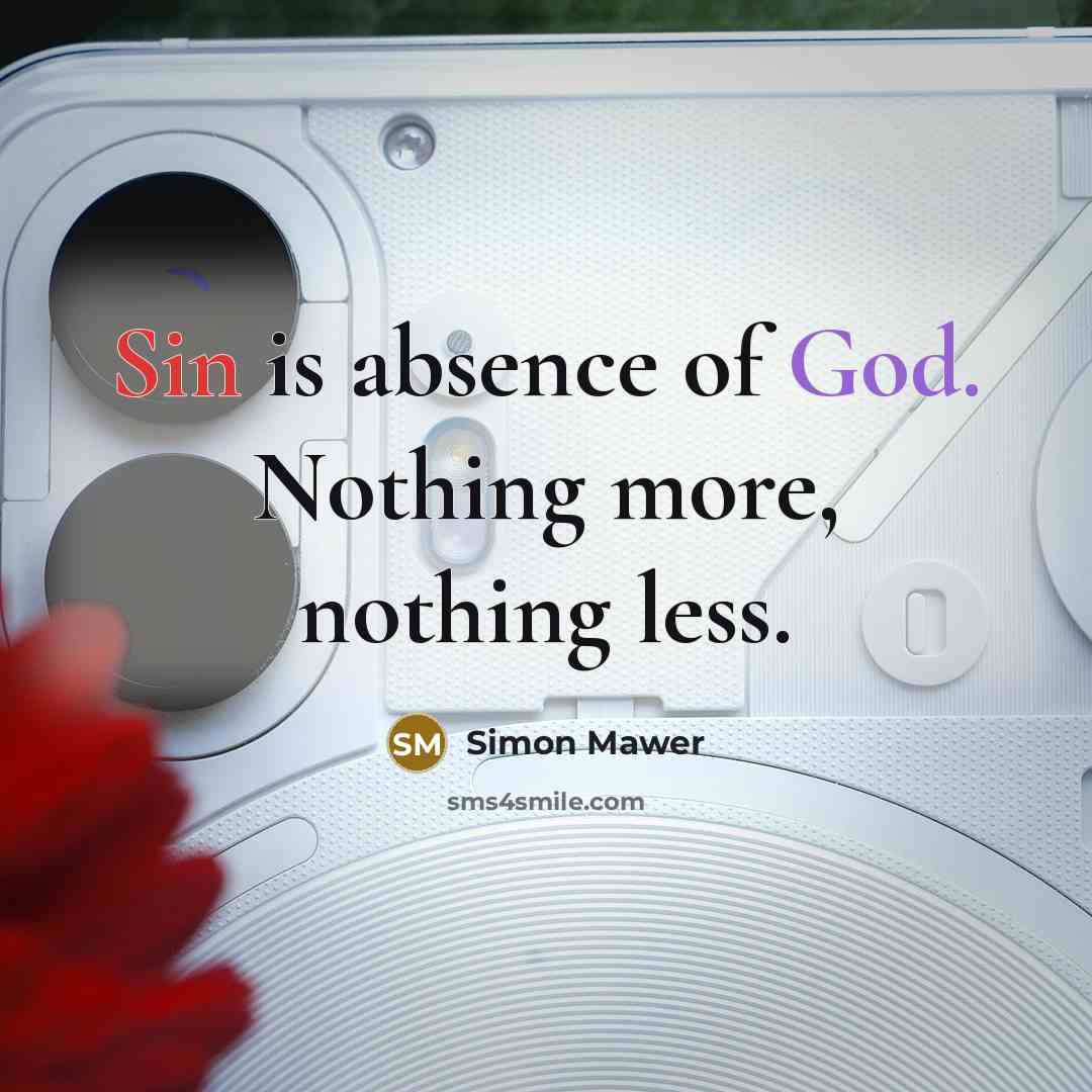 “Sin is absence of God. Nothing more, nothing less.…” quote by Simon Mawer