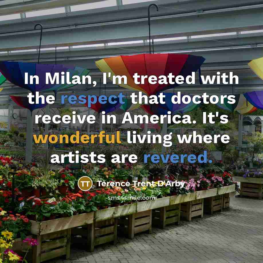 “In Milan, I'm treated with the respect that doctors receive…” quote by Terence Trent D'Arby