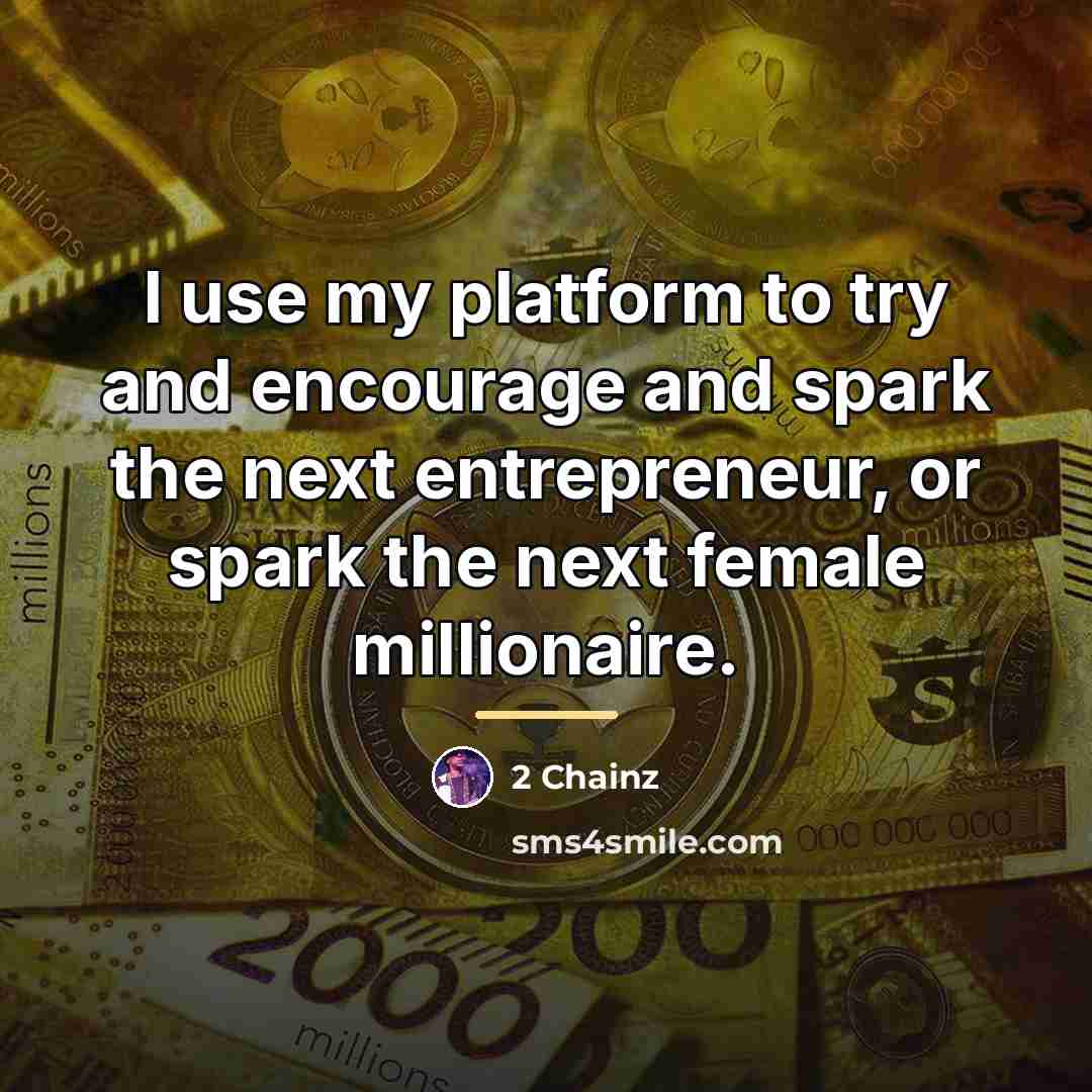 “I use my platform to try and encourage and spark…” quote by 2 Chainz