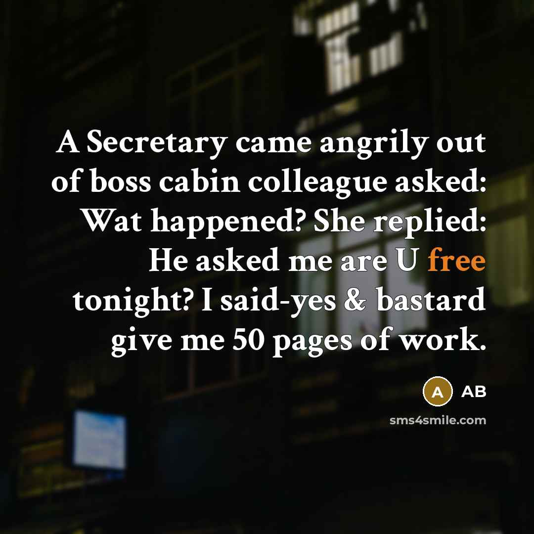 “A Secretary came angrily out of boss cabin colleague asked:…” quote by AB