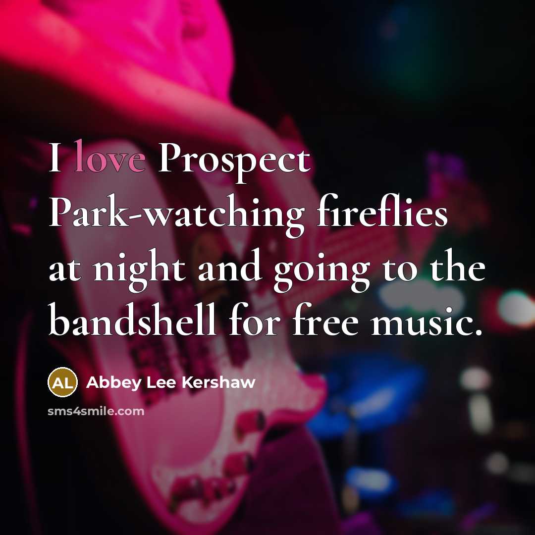 “I love Prospect Park-watching fireflies at night and going to…” quote by Abbey Lee Kershaw