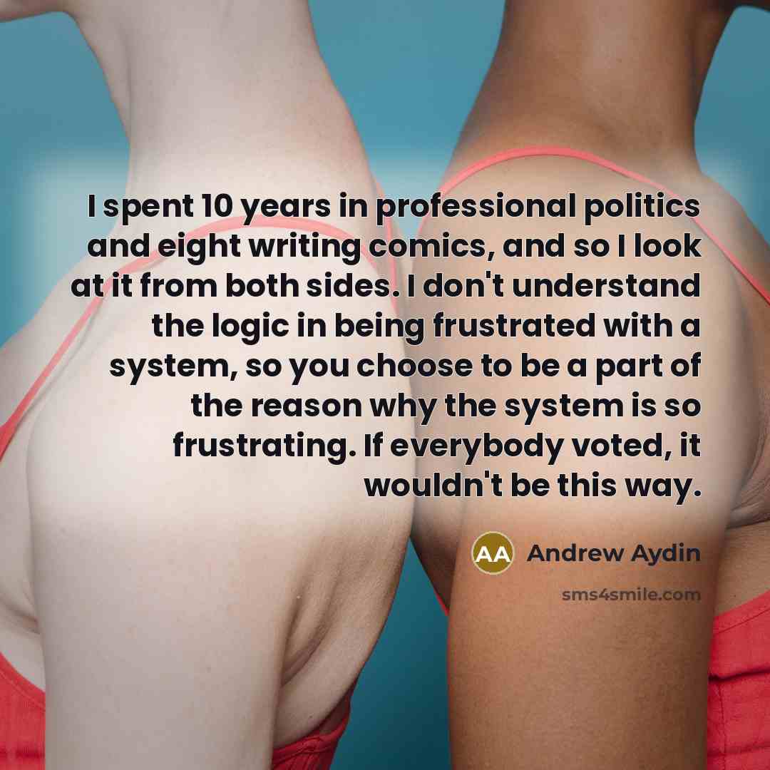 “I spent 10 years in professional politics and eight writing…” quote by Andrew Aydin