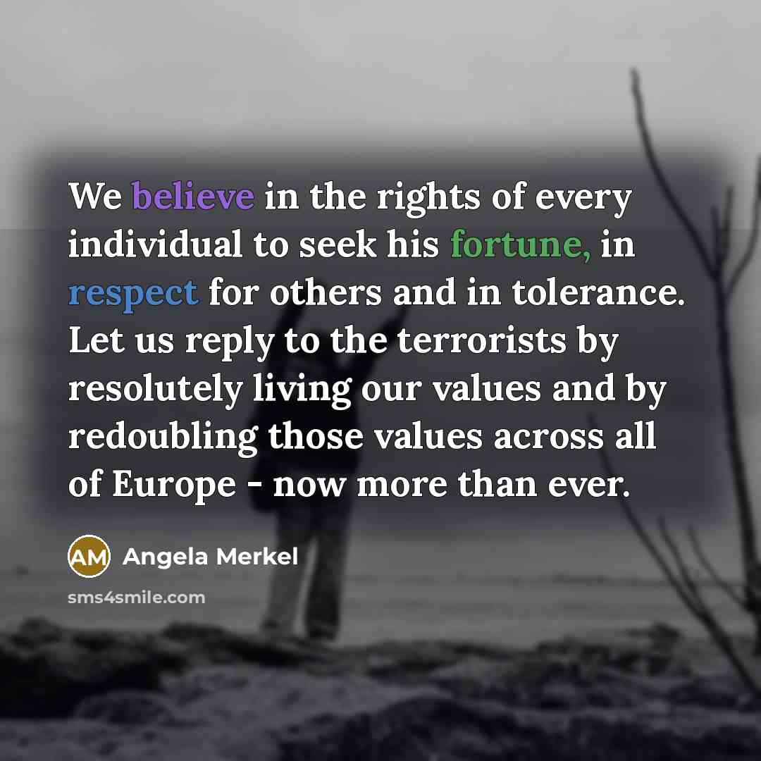 “We believe in the rights of every individual to seek…” quote by Angela Merkel