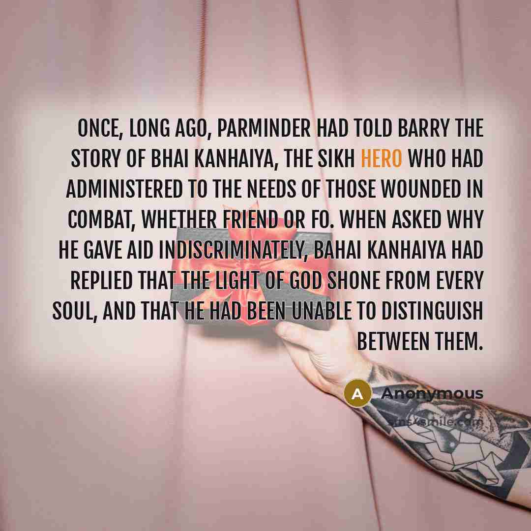 “Once, long ago, Parminder had told Barry the story of…” quote by Anonymous