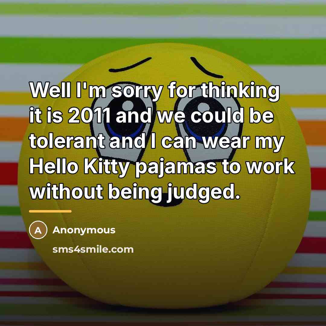 “Well I'm sorry for thinking it is 2011 and we…” quote by Anonymous