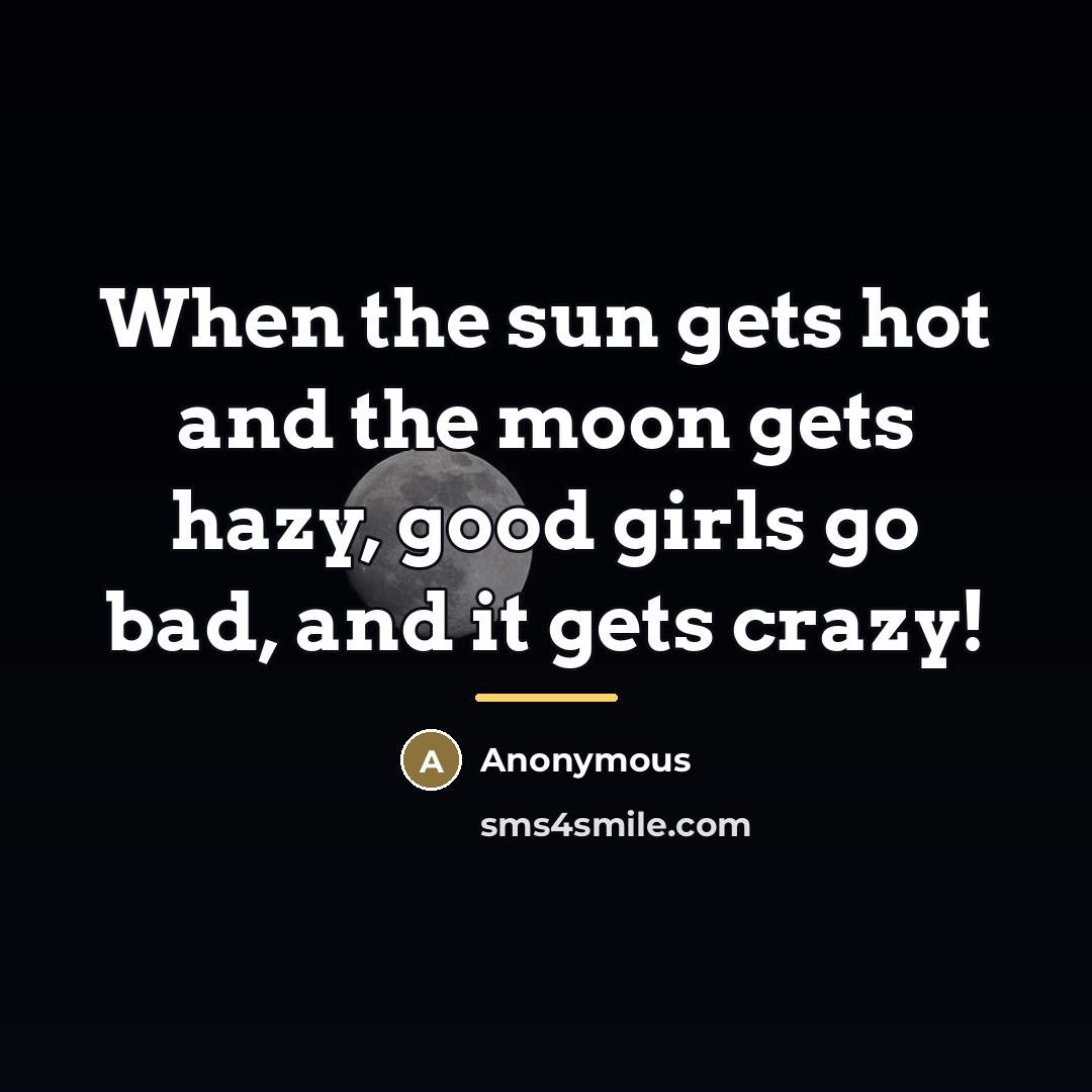 “When the sun gets hot and the moon gets hazy,…” quote by Anonymous