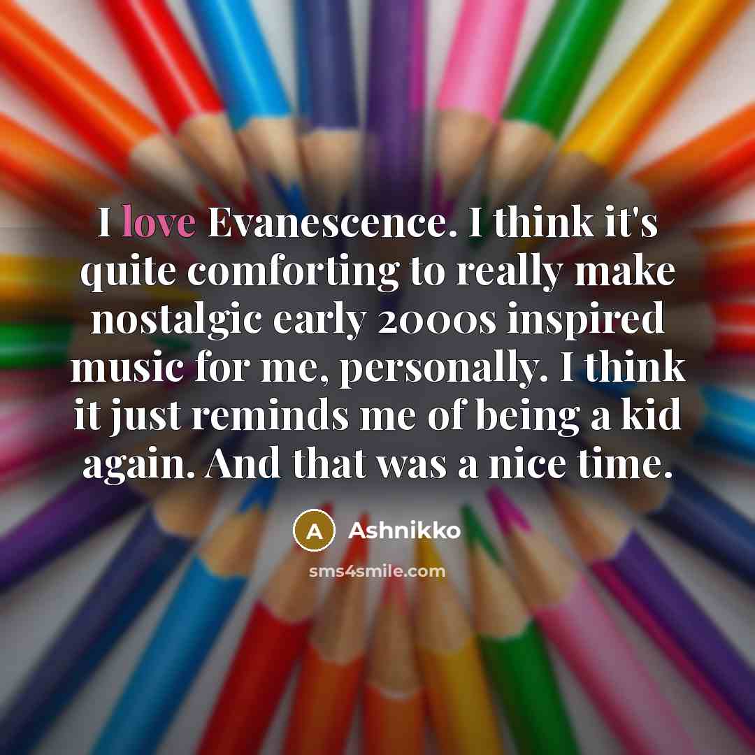 “I love Evanescence. I think it's quite comforting to really…” quote by Ashnikko