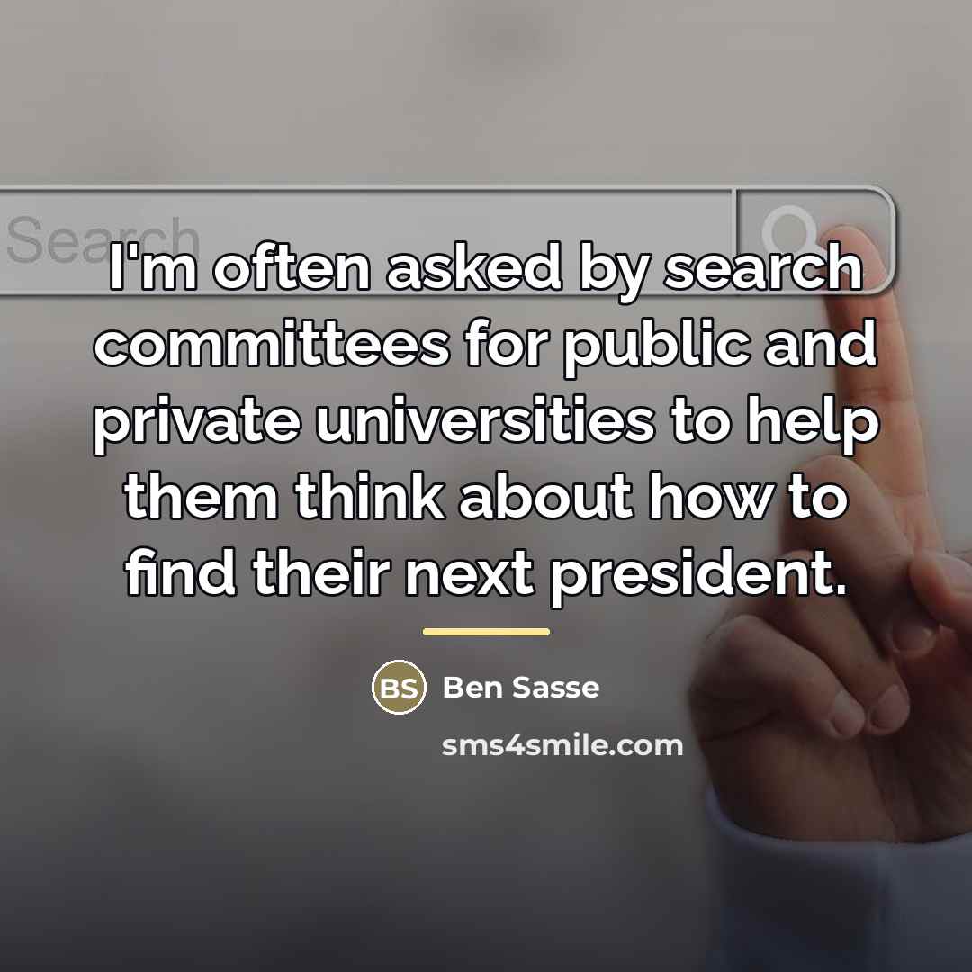 “I'm often asked by search committees for public and private…” quote by Ben Sasse