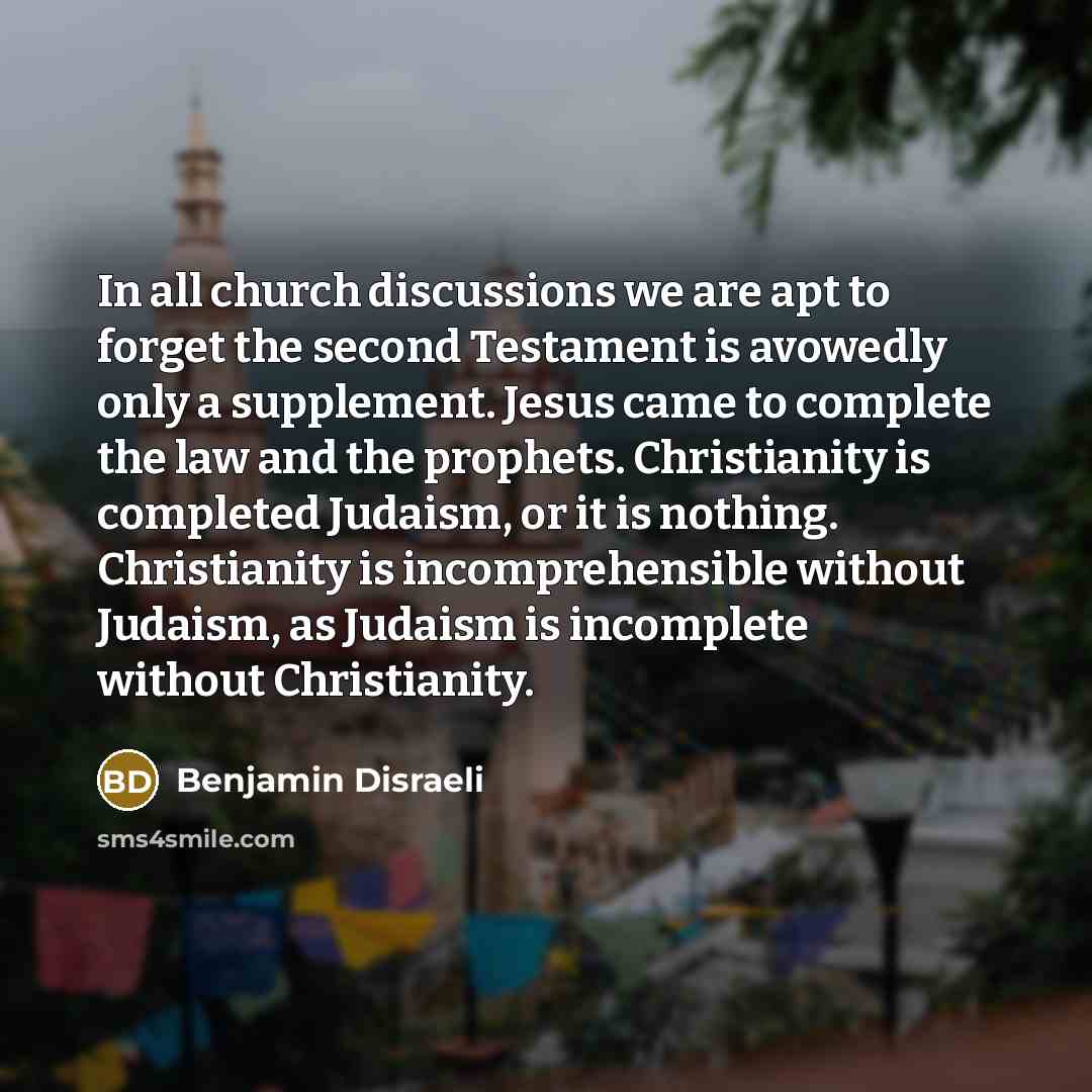 “In all church discussions we are apt to forget the…” quote by Benjamin Disraeli