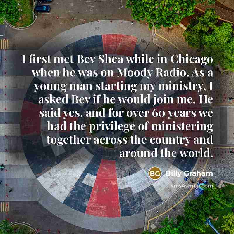 “I first met Bev Shea while in Chicago when he…” quote by Billy Graham