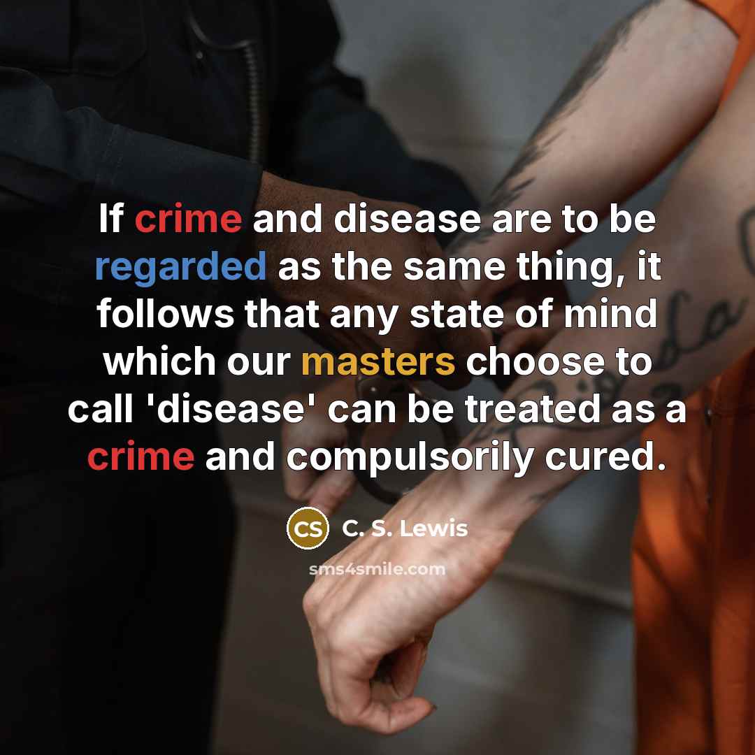 “If crime and disease are to be regarded as the…” quote by C. S. Lewis