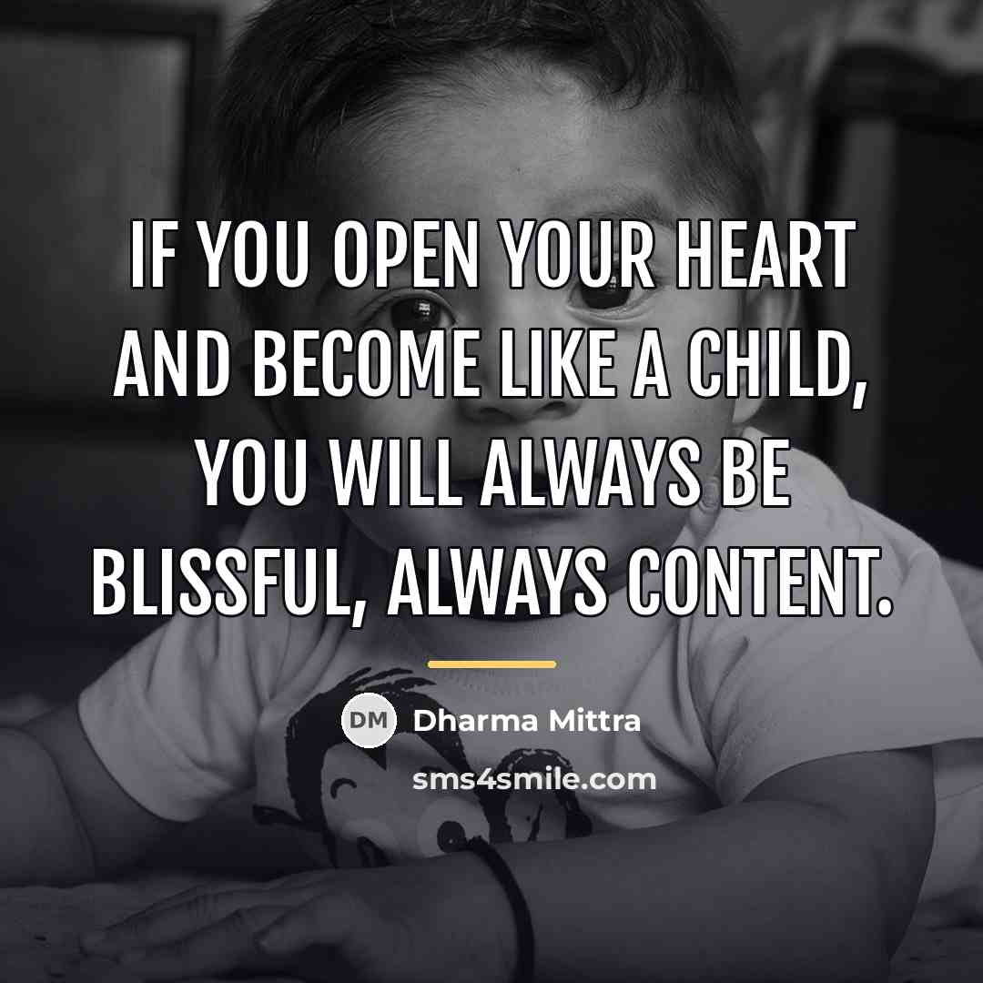 “If you open your heart and become like a child,…” quote by Dharma Mittra