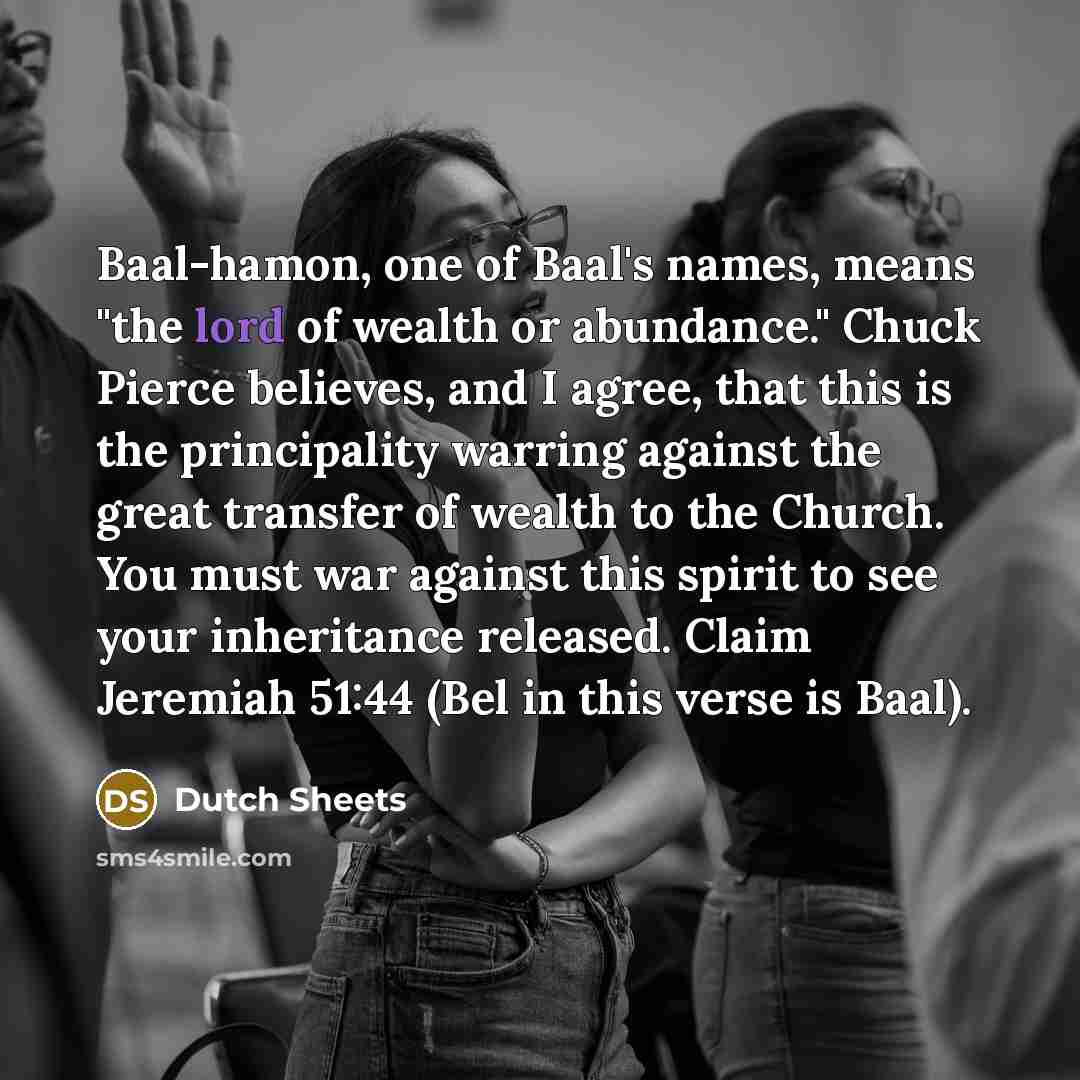 “Baal-hamon, one of Baal's names, means "the lord of wealth…” quote by Dutch Sheets