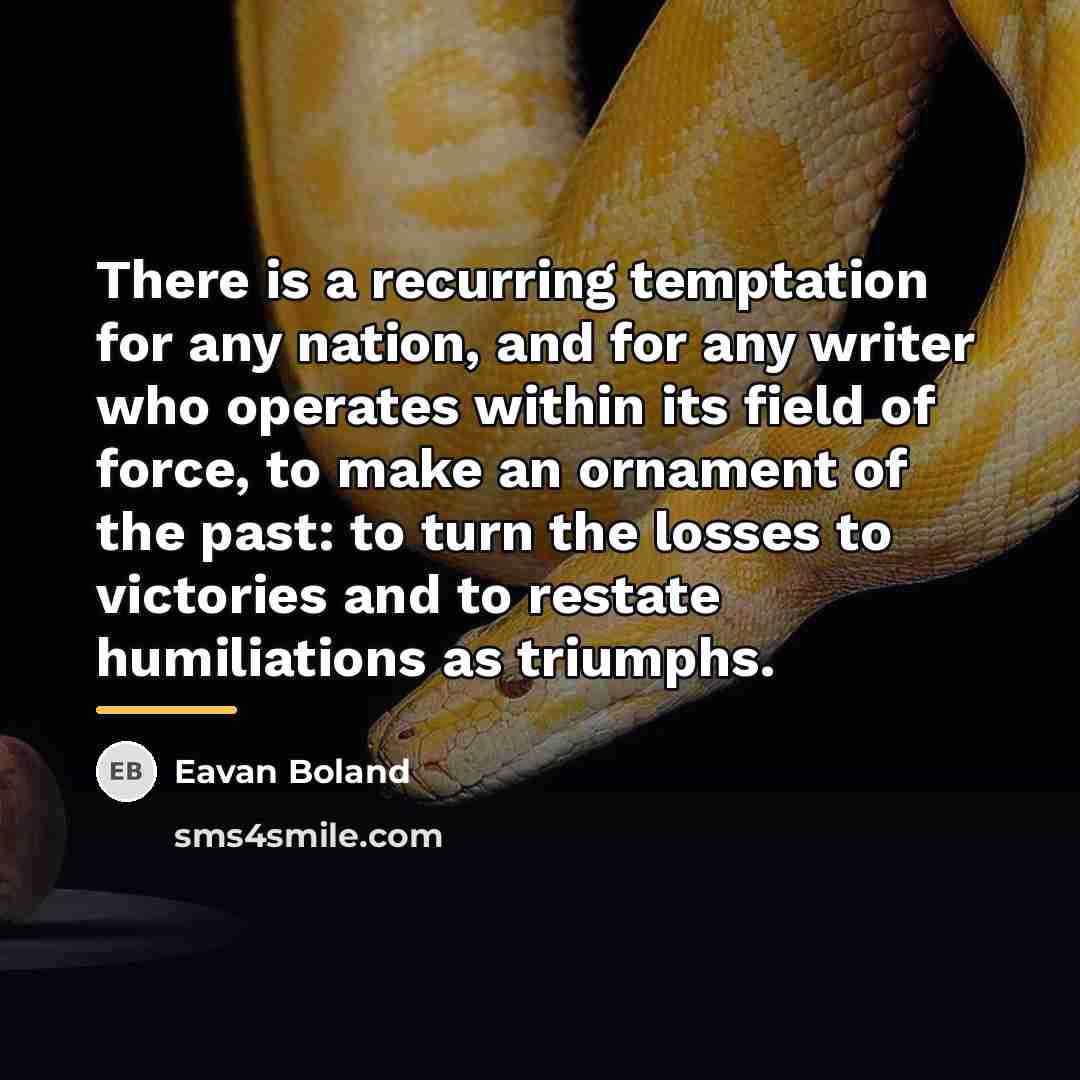 “There is a recurring temptation for any nation, and for…” quote by Eavan Boland