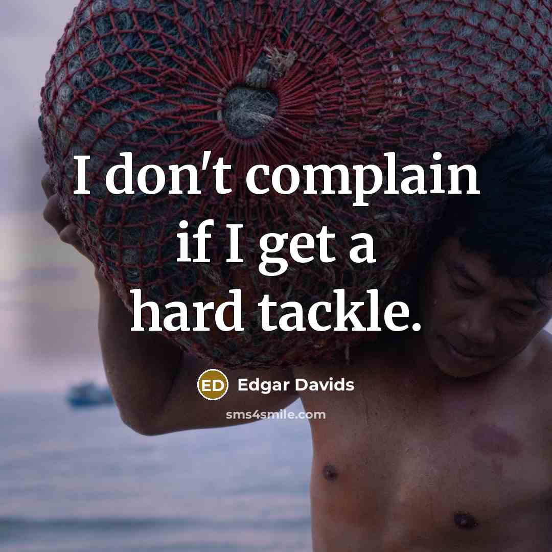“I don't complain if I get a hard tackle.…” quote by Edgar Davids