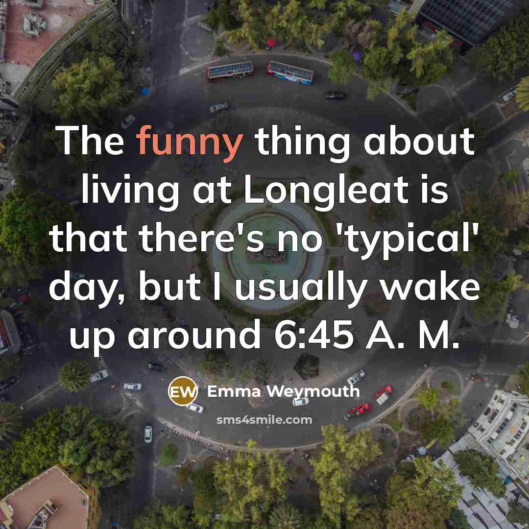 “The funny thing about living at Longleat is that there's…” quote by Emma Weymouth