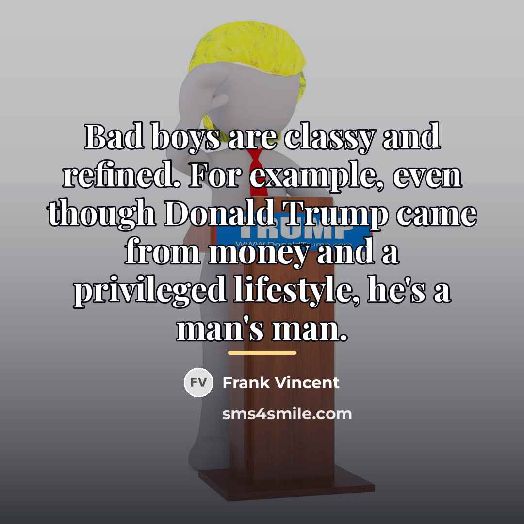 “Bad boys are classy and refined. For example, even though…” quote by Frank Vincent
