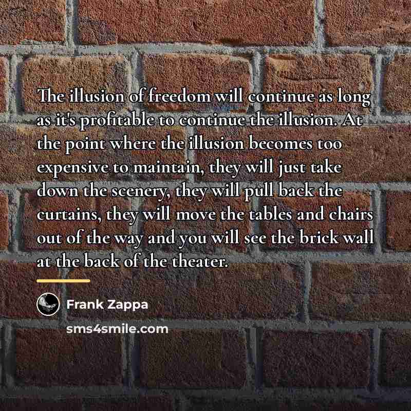 “The illusion of freedom will continue as long as it's…” quote by Frank Zappa