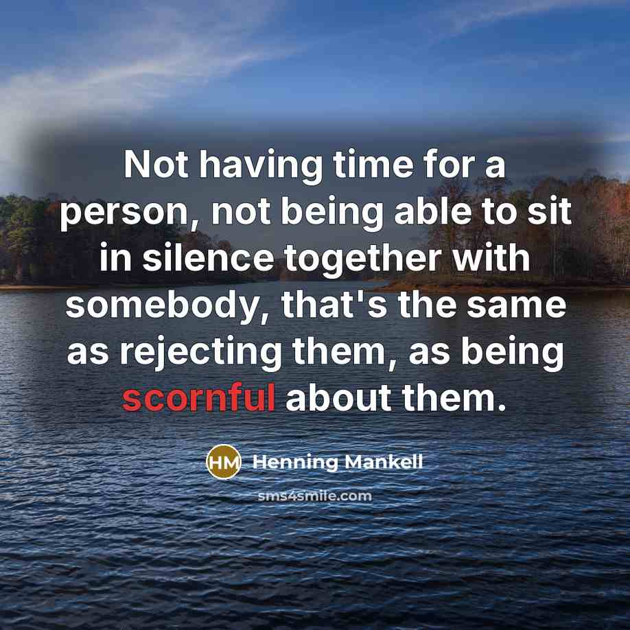 “Not having time for a person, not being able to…” quote by Henning Mankell