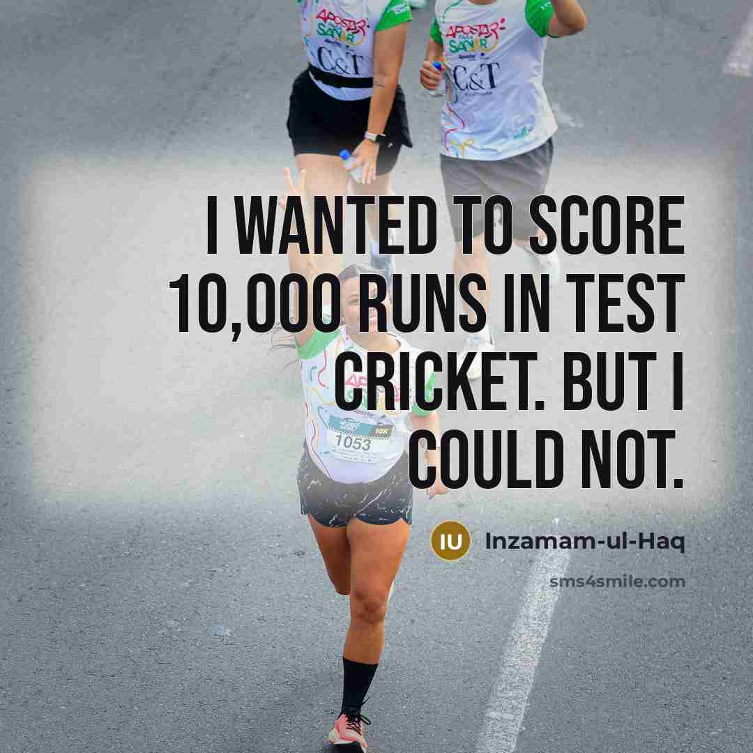 “I wanted to score 10,000 runs in Test cricket. But…” quote by Inzamam-ul-Haq