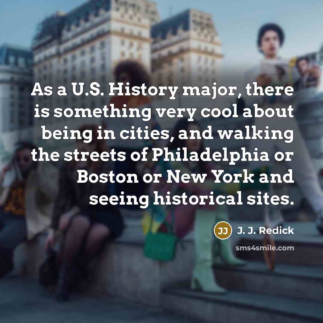 “As a U.S. History major, there is something very cool…” quote by J. J. Redick