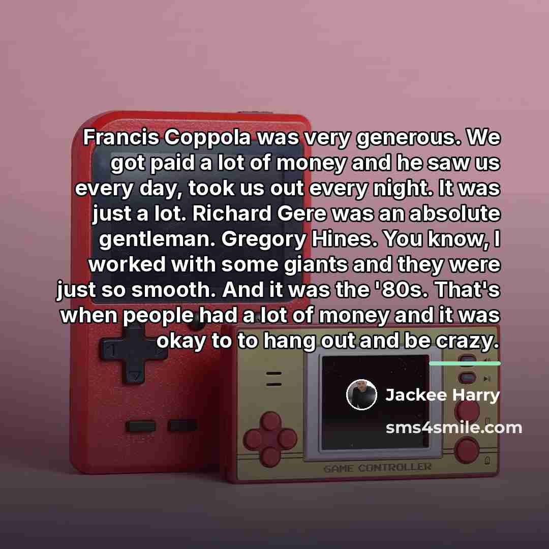 “Francis Coppola was very generous. We got paid a lot…” quote by Jackee Harry