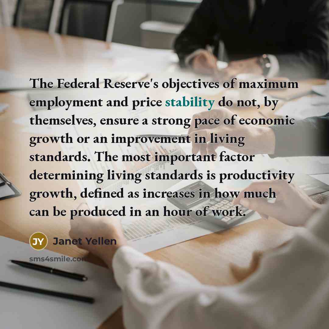 “The Federal Reserve's objectives of maximum employment and price stability…” quote by Janet Yellen