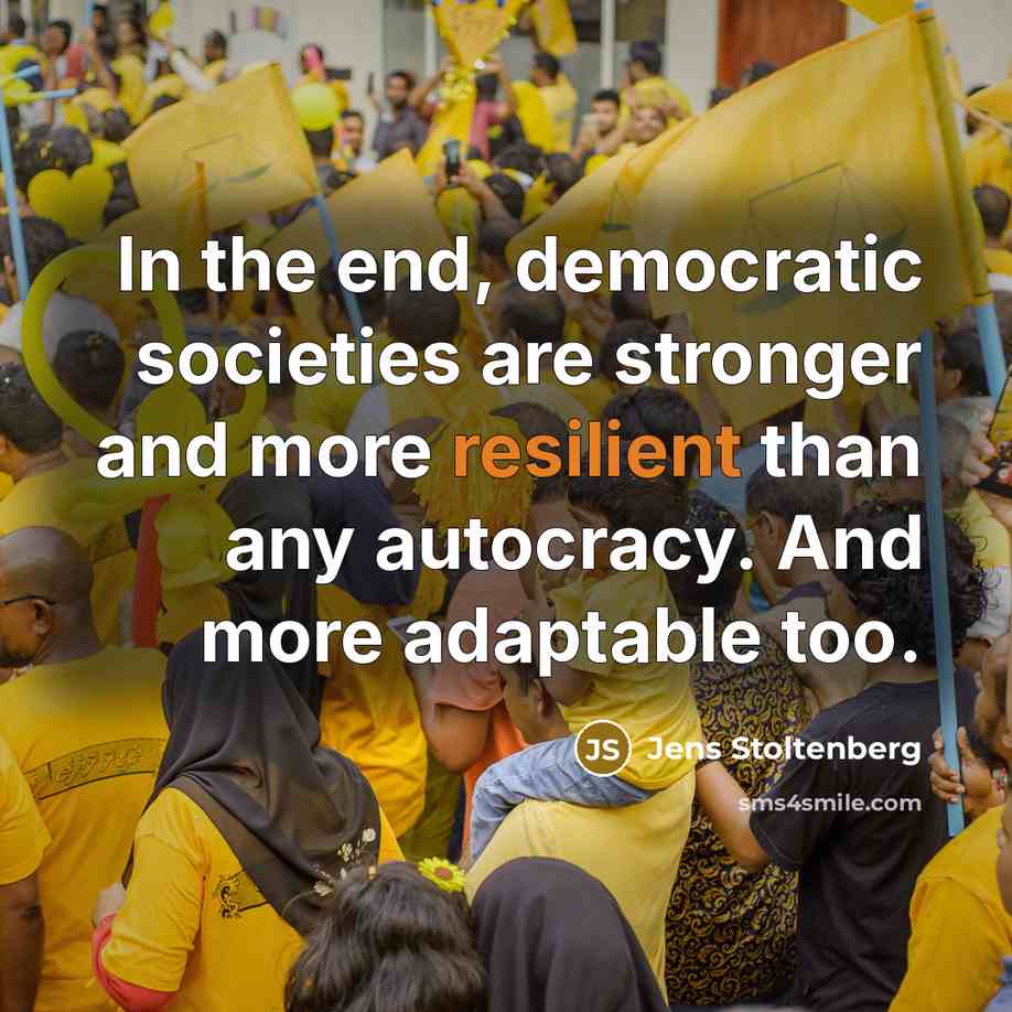 “In the end, democratic societies are stronger and more resilient…” quote by Jens Stoltenberg